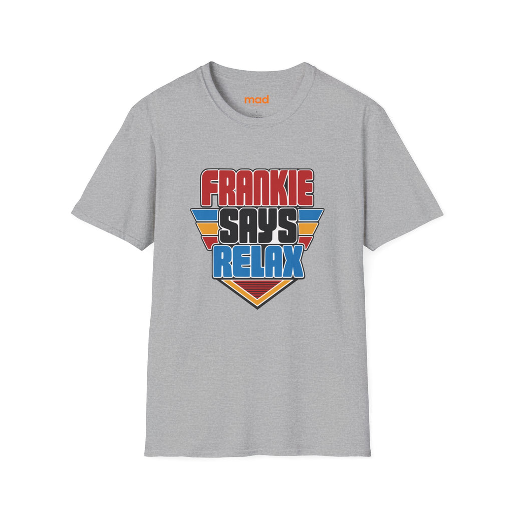 'Frankie Says Relax' - Unisex Tee