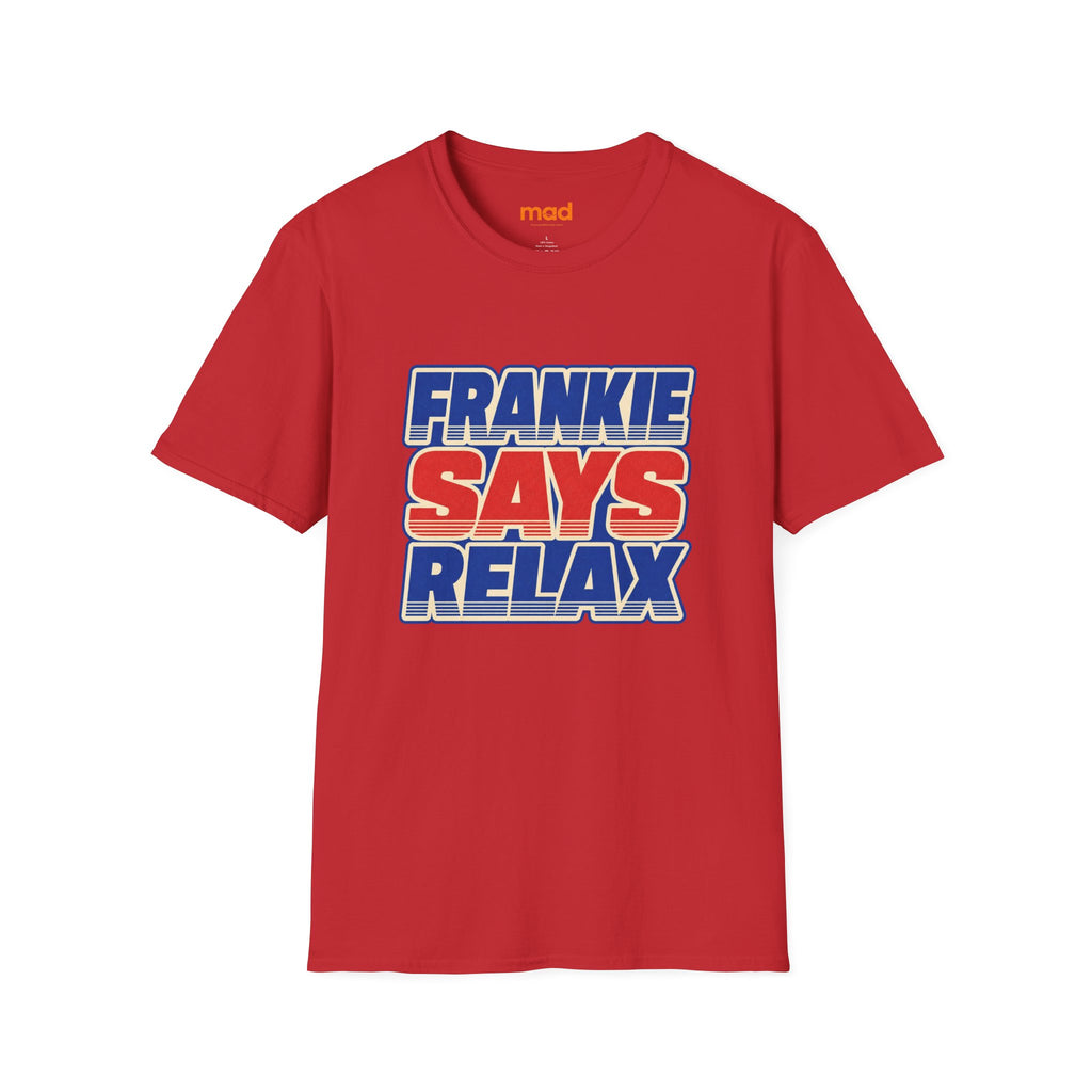 'Frankie Says Relax' Alternative - Unisex Tee