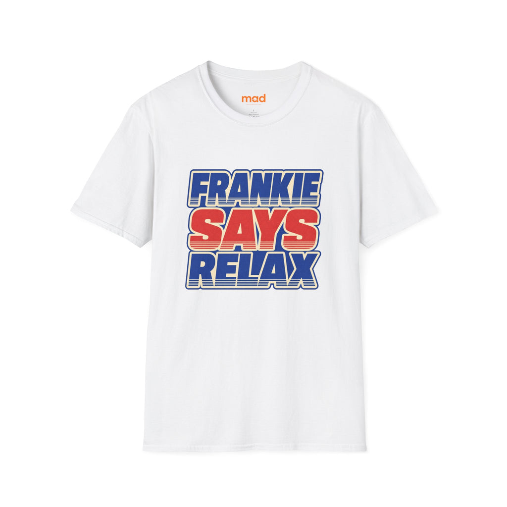'Frankie Says Relax' Alternative - Unisex Tee