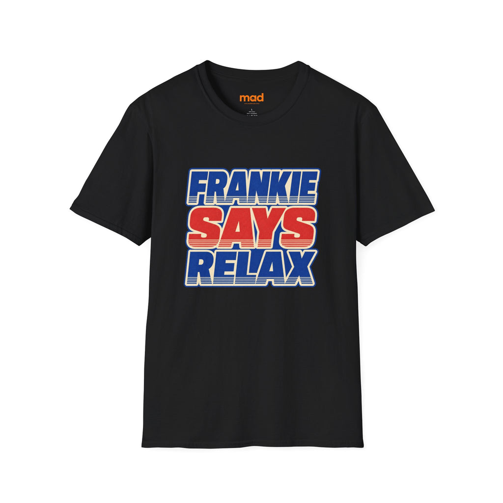 'Frankie Says Relax' Alternative - Unisex Tee